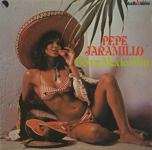 Pepe Jaramillo Down Mexico Way 484229